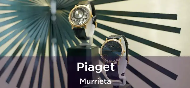 Piaget Murrieta