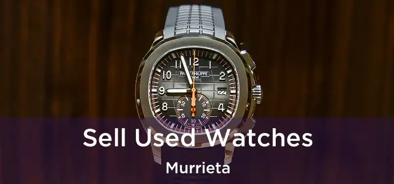  Sell Used Watches Murrieta