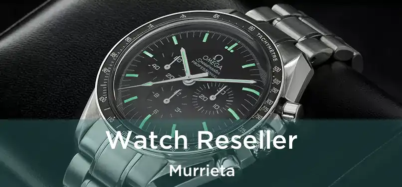  Watch Reseller Murrieta