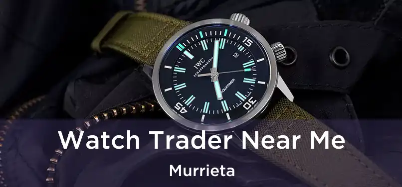  Watch Trader Near Me Murrieta