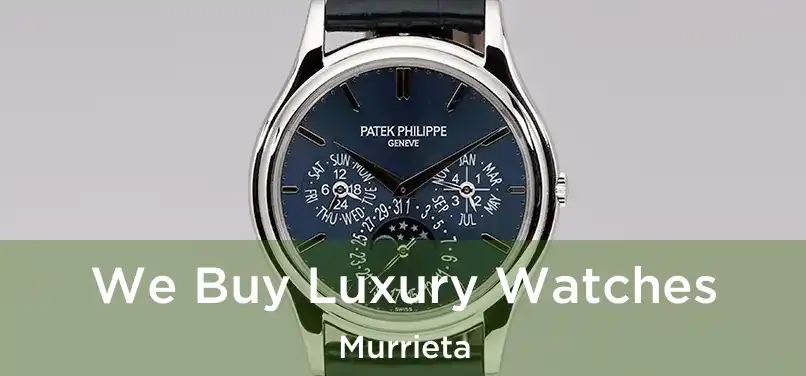  We Buy Luxury Watches Murrieta